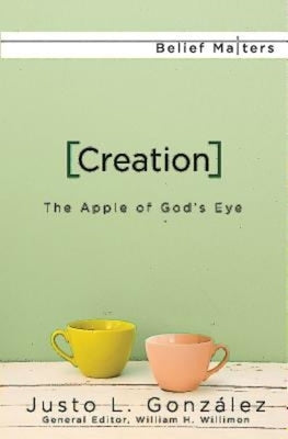 Creation: The Apple of God's Eye Paperback Abingdon Press