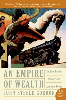 Empire of Wealth: The Epic History of American Economic Power Paperback Harper Perennial