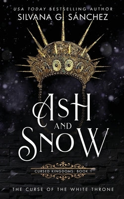 Ash and Snow: The Curse of the White Throne Paperback Second Star Press