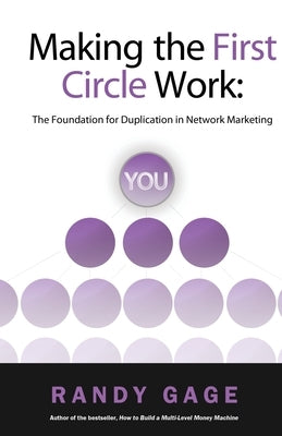 Making the First Circle Work: The Foundation for Duplication in Network Marketing Paperback Prosperity Factory, Inc