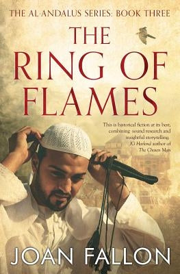The Ring of Flames: Al-Andalus series Book 3 Paperback Joan Fallon