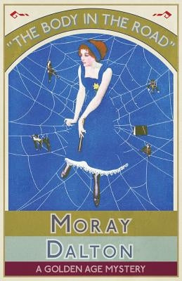 The Body in the Road: A Golden Age Mystery Paperback Dean Street Press