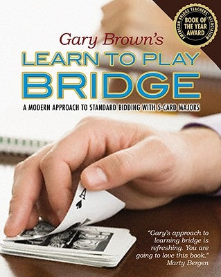 Gary Brown's Learn to Play Bridge: A Modern Approach to Standard Bidding with 5-Card Majors Paperback Master Point Press