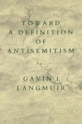 Toward a Definition of Antisemitism Paperback University of California Press
