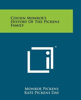 Cousin Monroe's History Of The Pickens Family Paperback Literary Licensing, LLC