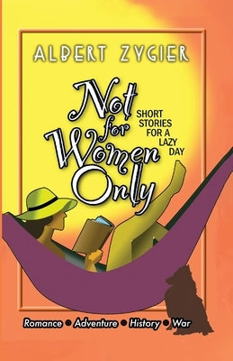 Not For Women Only: Short Stories for a Lazy Day Paperback Rosedog Books
