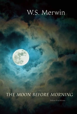 The Moon Before Morning Paperback Copper Canyon Press