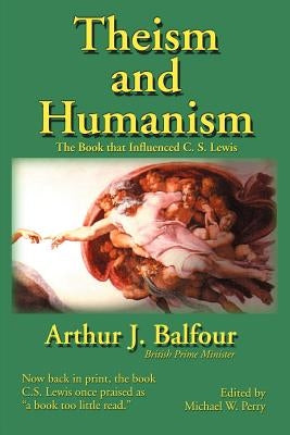 Theism and Humanism: The Book That Influenced C. S. Lewis Paperback Inkling Books