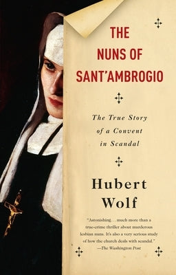 The Nuns of Sant'Ambrogio: The True Story of a Convent in Scandal Paperback Knopf Doubleday Publishing Group