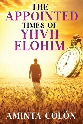 The Appointed Times of YHVH ELOHIM Paperback Laso LLC