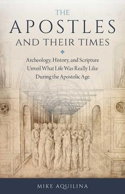 Apostles and Their Times Sophia Institute Press
