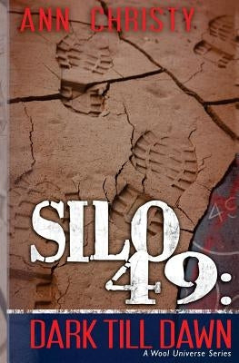 Silo 49: Dark Till Dawn Paperback Createspace Independent Publishing Platform