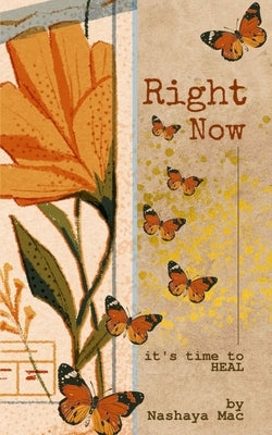 Right Now: it's Time to HEAL Paperback Libresco Feeds Private Limited
