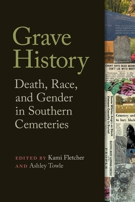 Grave History: Death, Race, and Gender in Southern Cemeteries Paperback University of Georgia Press