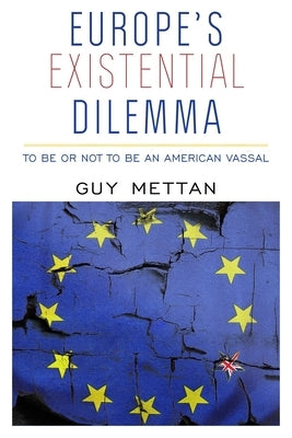 Europe's Existential Dilemma: To Be or Not to Be an American Vassal Clarity Press