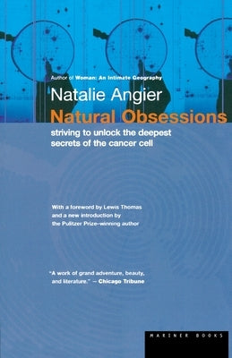 Natural Obsessions: Striving to Unlock the Deepest Secrets of the Cancer Cell Paperback Houghton Mifflin