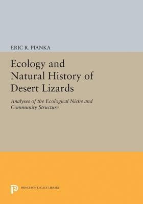 Ecology and Natural History of Desert Lizards: Analyses of the Ecological Niche and Community Structure Paperback Princeton University Press