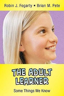 The Adult Learner: Some Things We Know Paperback Corwin Publishers