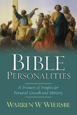 Bible Personalities: A Treasury of Insights for Personal Growth and Ministry Paperback Baker Books