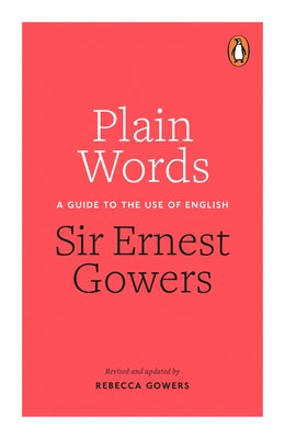 Plain Words: A Guide to the Use of English Paperback Penguin Group