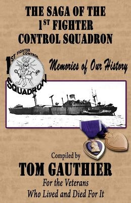 The Saga of the 1st Fighter Control Squadron: Memories of Our History Paperback Tomar Associates, Publishing