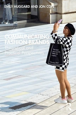Communicating Fashion Brands: Theoretical and Practical Perspectives Paperback Routledge