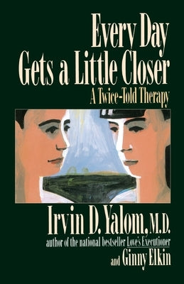 Paperback book titled "Every Day Gets a Little Closer: A Twice-Told Therapy" by Basic Books, with a close-up of the cover.