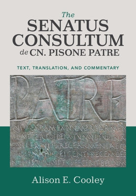 The Senatus Consultum de Cn. Pisone Patre Paperback Cambridge University Press