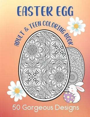 Easter Egg Adult & Teen Coloring Book: 50 Gorgeous Designs: Intricate Fun Color Pages Paperback Independently Published