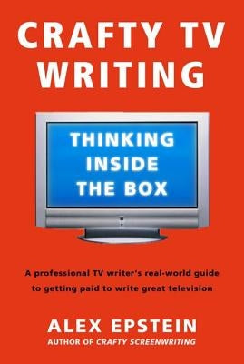 Crafty TV Writing: Thinking Inside the Box Paperback Holt McDougal