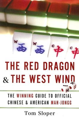 The Red Dragon & the West Wind: The Winning Guide to Official Chinese & American Mah-Jongg Paperback William Morrow & Company