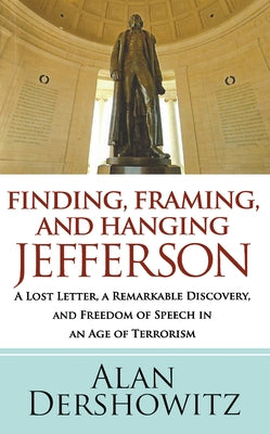Finding Jefferson: A Lost Letter, a Remarkable Discovery, and Freedom of Speech in an Age of Terrorism Paperback Trade Paper Press