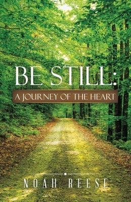 Be Still: A Journey of the Heart Paperback WestBow Press