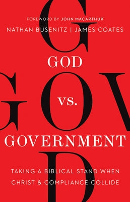 God vs. Government: Taking a Biblical Stand When Christ and Compliance Collide Paperback Harvest House Publishers