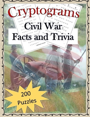 Cryptograms - Civil War Facts and Trivia Paperback Independently Published