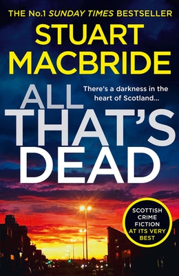 All That's Dead: The New Logan McRae Crime Thriller from the No.1 Bestselling Author by MacBride, Stuart
