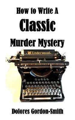 How To Write A Classic Murder Mystery Paperback Williams & Whiting