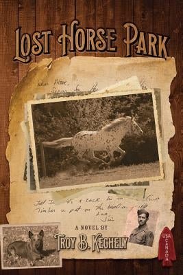 Lost Horse Park Paperback Troy B. Kechely
