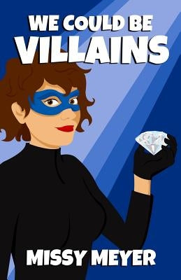 We Could Be Villains Paperback Rocket Hat Industries