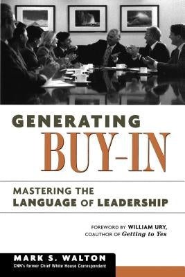 Generating Buy-In: Mastering the Language of Leadership Paperback Amacom