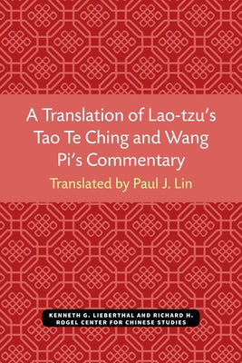 A Translation of Lao-tzu's Tao Te Ching and Wang Pi's Commentary Paperback University of Michigan Press