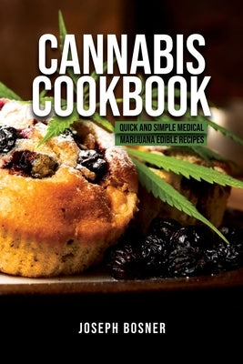 Cannabis Cookbook: Quick and Simple Medical Marijuana Edible Recipes Paperback One Elite Publishing