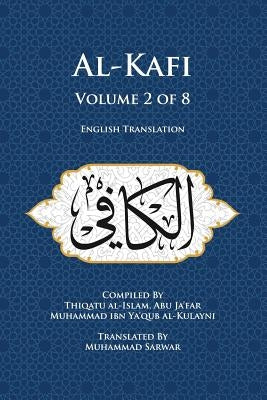 Al-Kafi, Volume 2 of 8: English Translation Paperback Islamic Seminary Incorporated