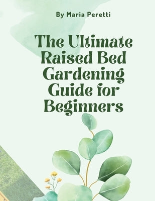 The Ultimate Raised Bed Gardening Guide for Beginners Paperback Hafiz Entreprises