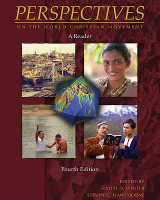 Perspectives on the World Christian Movement (4th Ed): A Reader Paperback William Carey Library Publishers