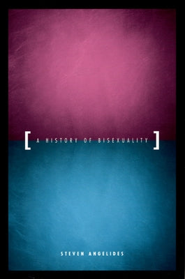 A History of Bisexuality Paperback University of Chicago Press