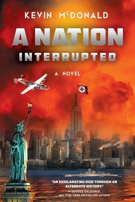 A Nation Interrupted: An Alternate History Novel Paperback Braveship Books