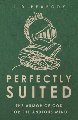 Perfectly Suited: The Armor of God for the Anxious Mind Paperback Aspire Press