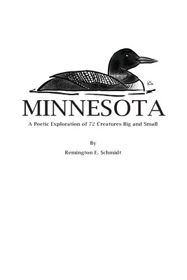 Minnesota: A Poetic Exploration of 72 Creatures Big and Small Paperback Remington E. Schmidt