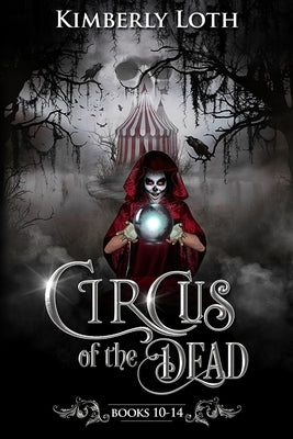 Circus of the Dead: Books 10-14 Paperback Independently Published